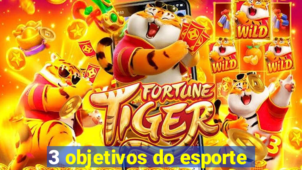 3 objetivos do esporte